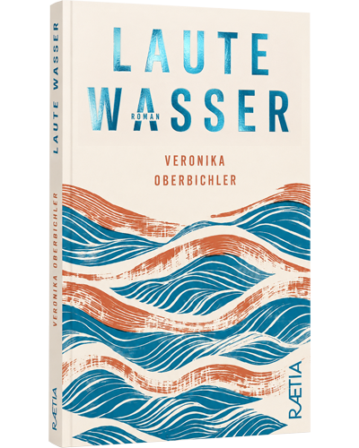 Buchcover 'Laute Wasser' von Veronika Oberbichler